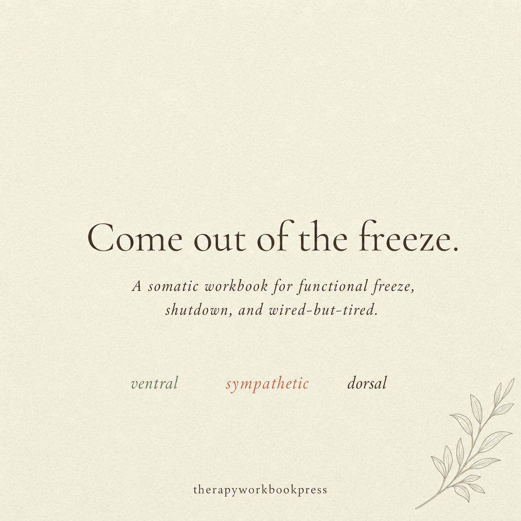 Functional Freeze Recovery Workbook: Somatic Tools to Come Out of Dorsal Vagal Shutdown (PDF)